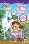 Dora l'exploratrice. Dora et le roi licorne