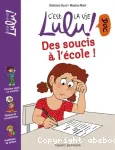 C'est la vie, Lulu ! Doc. Des soucis à l'école !