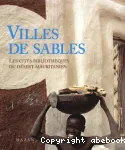 Villes de sable : les cités bibliothèques du désert mauritanien