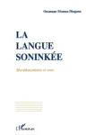 La langue soninkée : morphosyntaxe et sens : à travers le parler de Kaédi (Mauritanie)