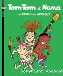 Tom-Tom et Nana 14. La tribu des affreux