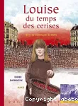 Louise du temps des cerises : 1871, la Commune de Paris