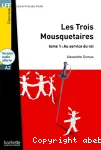 Les trois mousquetaires 1. Au service du roi : niveau A2