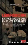 Lebensborn : la fabrique des enfants parfaits