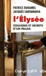 L'Elysée : coulisses et secrets d'un palais