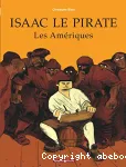 Isaac le pirate. 1. Les Amériques