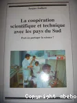 La coopération scientifique et technique avec les pays du Sud : peut-on partager la science ?