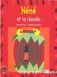 Néné et la chenille