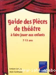 Guide des pièces de théâtre à faire jouer aux enfants : 7-13 ans