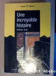 Une incroyable histoire