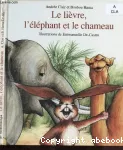 Le Lièvre, l'éléphant et le chameau