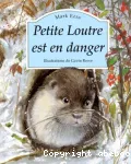 Petite Loutre est en danger