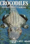 Crocodiles : alligators et caïmans