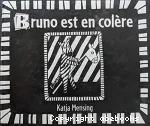 Bruno est en colère