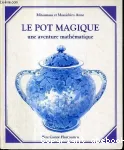 Le Pot magique : une aventure mathématique