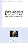 Habib Bourguiba, la trace et l'héritage