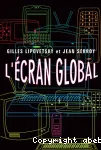 L'écran global : culture-médias et cinéma à l'âge hypermoderne