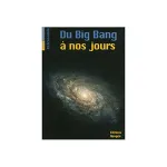 Du Big Bang à nos jours