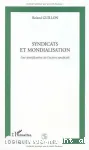 Syndicats et mondialisation : une stratification de l'action syndicale