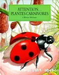 Attention...Plantes carnivores