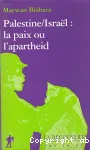 Palestine/Israël : la paix ou l'apartheid