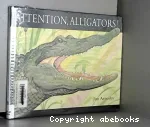 Attention, alligators !