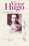 Victor Hugo.1; Avant l'exil, 1802-1851