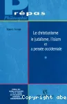 Le Christianisme, le judaïsme, l'islam et la pensée occidentale