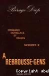 A rebrousse-gens : épissures, entrelacs et reliefs. Mémoires III