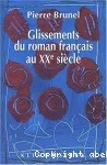 Glissements du roman français au XXe siècle