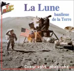 La Lune : banlieue de la terre ; la grande colère de la lune