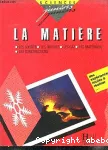 La Matière : les solides, les liquides, les gaz, les matériaux, les constructions