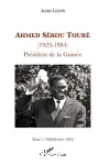 Ahmed Sékou Touré (1922-1984) : président de la Guinée de 1958 à 1984. 1 1922-1956