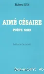 Aimé Césaire : poète noir