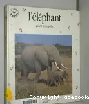 L'éléphant, géant tranquille