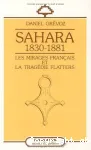 Sahara 1830-1881 : les mirages francais et la tragédie Flatters