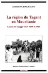 La région du Tagant en Mauritanie : l'oasis de Tijigja entre 1660 et 1960