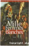 Mille femmes blanches. Les carnets de May Dodd