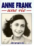 Anne Frank : une vie