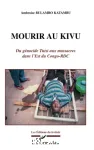 Mourir au Kivu : du génocide tutsi aux massacres dans l'est du Congo-RDC