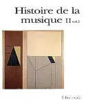 Histoire de la musique. Tome 2, volume 1 : du XVIIIe siècle à nos jours