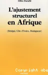 L'Ajustement structurel en Afrique : (Sénégal, Côte-d'Ivoire, Madagascar)