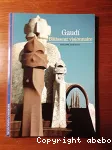 Gaudi : bâtisseur visionnaire
