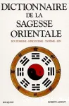 Dictionnaire de la sagesse orientale : bouddhisme, hindouisme, taoïsme, zen