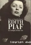 Edith Piaf : le temps d'une vie