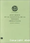 Jean Bodin et la naissance de la théorie absolutiste