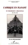L'Afrique en flânant, de Tamanrasset à Brazzaville : sept ans en Afrique noire à la veille de la décolonisation de 1953 à 1960 : en 640 phot