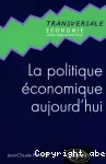 La Politique économique aujourd'hui : une introduction à la macroéconomie appliquée à l'heure de la mondialisation et de l'euro