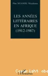 Les Années littéraires en Afrique (1912-1987)