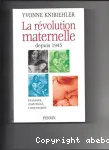 La révolution maternelle depuis 1945 : femmes, maternité, citoyenneté